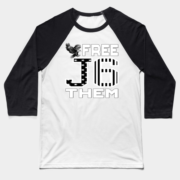 J6 Free Them USA Flag in Black and White Design for Patriots Baseball T-Shirt by KathyNoNoise